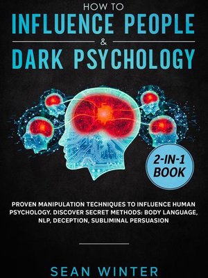 cover image of How to Influence People and Dark Psychology 2-in-1 Book Proven Manipulation Techniques to Influence Human Psychology. Discover Secret Methods